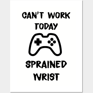 Cant work today. Sprained wrist Posters and Art